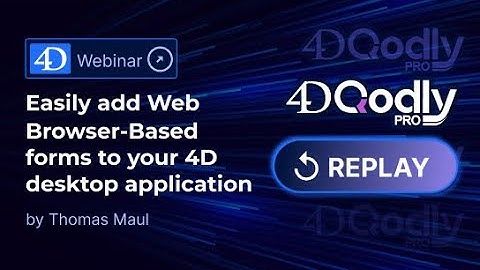 4D Webinar • 4D Qodly Pro - Quickly and easily add web browser-based forms to your application