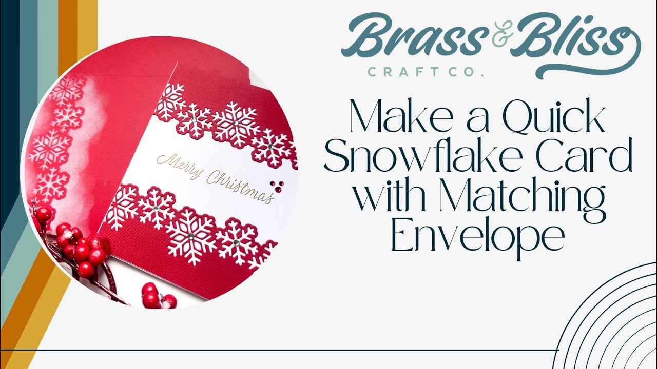 Card Making with Brass & Bliss: Make a Quick Snowflake Card with Matching Envelope