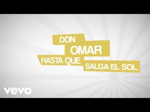 Don Omar - Hasta Que Salga El Sol (Lyric Video)