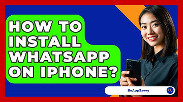 How To Install WhatsApp On IPhone? - Be App Savvy