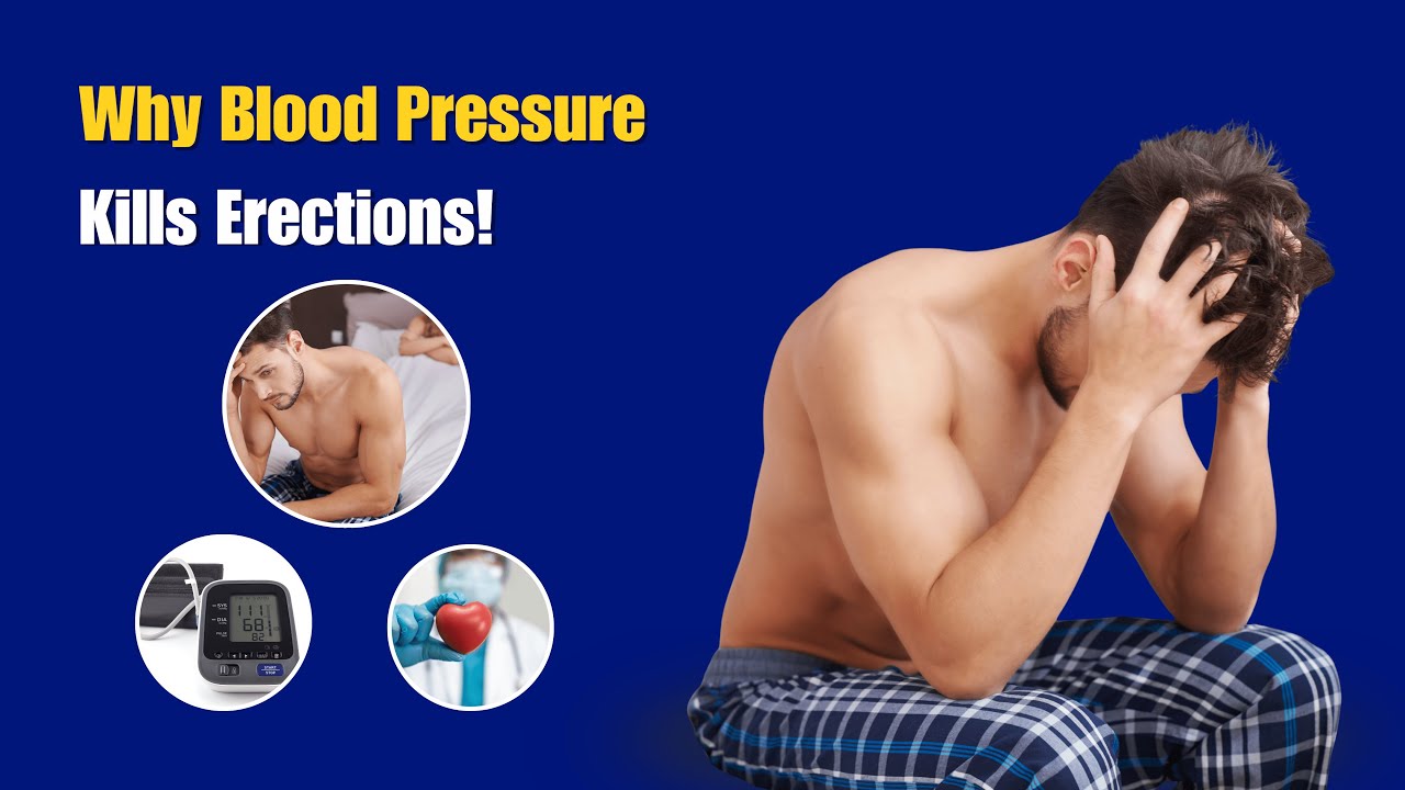 High Blood Pressure & Erectile Dysfunction – Causes, Medications & Real ...