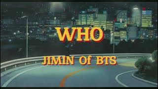 JIMIN OF BTS – WHO | Lirik Terjemahan Indonesia