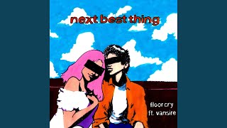 Next Best Thing (feat. Vansire)
