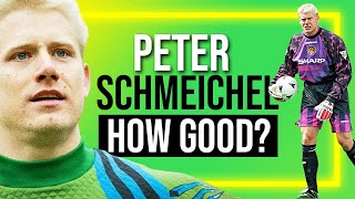 Was Peter Schmeichel Really THAT Good?