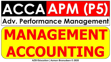 Management Accounting & Performance | ACCA APM Advanced Performance Management | ACCA P5 Revision