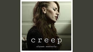Video thumbnail of "Alyssa Easterly - Creep"
