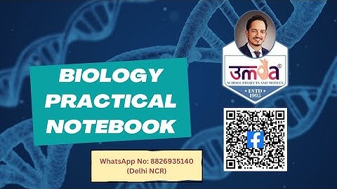 BIOLOGY PRACTICAL NOTEBOOK   Session: 2023-24    WhatsApp No: 8826935140