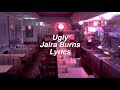 Ugly || Jaira Burns Lyrics