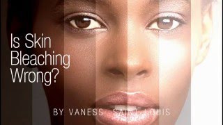 Is skin bleaching wrong? Information
