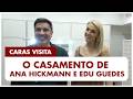 ANA HICKMANN &amp; EDU GUEDES: A intimidade do casal na Fashion Eyes Week! | CARAS VISITA #06
