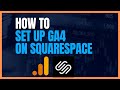 How to set up Google Analytics 4 (GA4) on the Squarespace website- Connect/install/Add GA4 in 2025