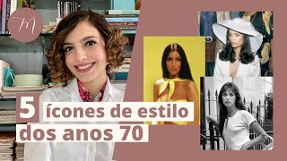 5 ÍCONES DE ESTILO DOS ANOS 70 | Crônicas da Moda por Maria Landeiro
