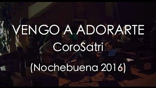VENGO A ADORARTE. CoroSatri