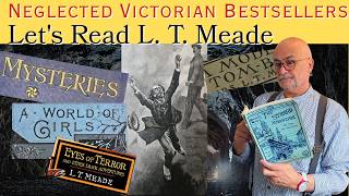 L. T. Meade: neglected author of 300 books