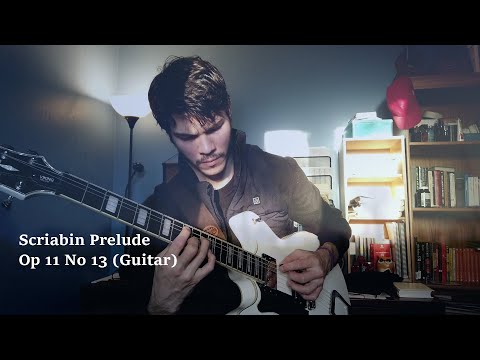 Scriabin Prelude, Op 11 No 13 (Guitar)