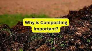 Why is Composting Important?