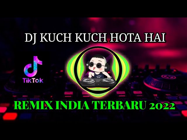 DJ KUCH KUCH HOTA HAI REMIX INDIA FULL BASS TERBARU 2022/SOUND KANE class=