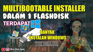 CARA MEMBUAT MULTIBOOTABLE WINDOWS | 1 FLASHDISK 4 WINDOWS INSTALAN