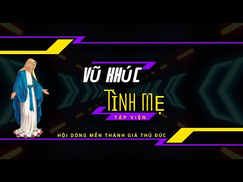 VŨ KHÚC TÌNH MẸ - TẬP VIỆN MTG THỦ ĐỨC