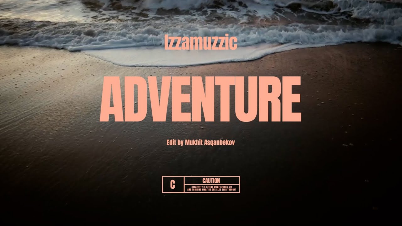 Izzamuzzic   Adventure Mood video