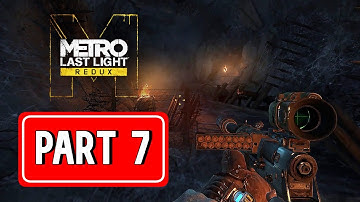METRO LAST LIGHT REDUX gameplay walkthrough part 7 | [ NO COMMENTARY ]
