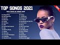 Pop Hits 2021 | Ed Sheeran, Maroon 5, Rihanna, Shawn Mendes, Dua Lipa, Adele, Sam Smith, Sia