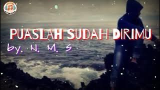 Puaslah Sudah Dirimu || by N. M. S || m3 studio