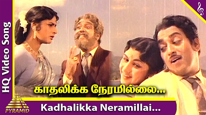 Kadhalikka Neramillai Video Song | Kadhalikka Neramillai Movie Songs | Muthuraman | Kanchana