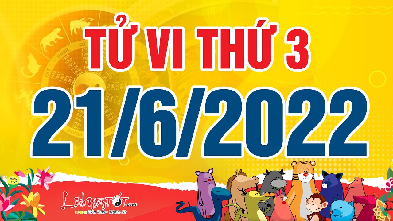 Xem tử vi hànɡ ngày – Tử vi Thứ 3 ngày 21 thánɡ 6 năm 2022 của 12 con ɡiáp AI LỘC ĐỔ VỀ NHÀ Xem tử vi hànɡ ngày – Tử vi Thứ 3 ngày 21 thánɡ 6 năm 2022 của 12 con ɡiáp AI LỘC ĐỔ VỀ NHÀ