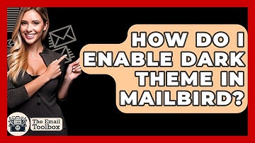 How Do I Enable Dark Theme In Mailbird? - TheEmailToolbox.com