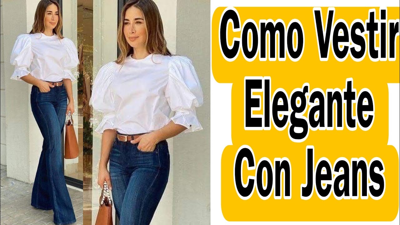 MODA 2023 🌺//COMO VESTIR CON ESTILO Y ELEGANCIA USANDO LOS JEANS QUE ESTAN  EN TENDENCIA ESTE 2023 