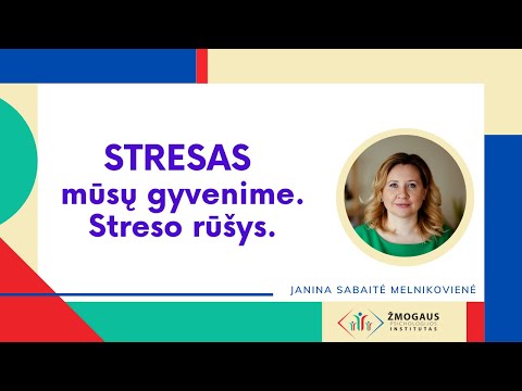 Video: „Stresas: Naudojimo Instrukcijos“Streso Rūšys