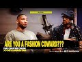 Are You A Fashion COWARD??? || HC Pod