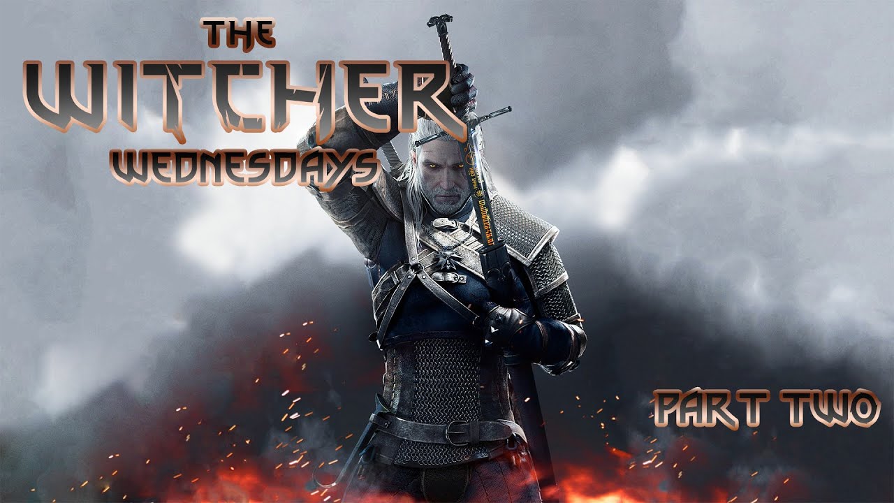 Witcher Part 2 Witcher Wednesdays - The Witcher - Part Two - YouTube