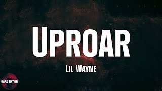 Lil Wayne - Uproar (lyrics) by Bops Nation  10,317 views 2 years ago 4 minutes, 16 seconds