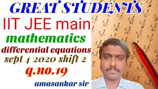 19 q 19 | iit | jee main | shift 2 | September 4 2020 | differential equations | great students.mp4