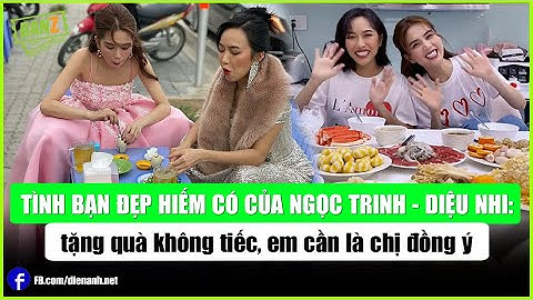 Tình bạn đẹp hiếm có của Ngọc Trinh - Diệu Nhi: Em cần là chị đồng ý | Bản tin DANZ