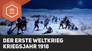 Die 3. Phase des Ersten Weltkrieges: Kriegsjahr 1918