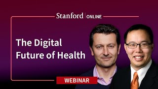 Stanford Webinar  The Digital Future of Health