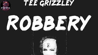 Tee Grizzley - Robbery (Lyrics)