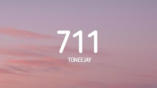 Miniatura de vídeo de "711 - Toneejay (Lyrics)"