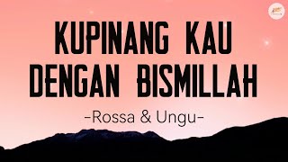 Rossa & Ungu - Kupinang Kau Dengan Bismillah (Lirik)