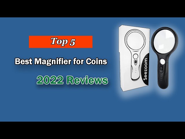 Top 5 Best Magnifier for Coins 2022