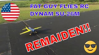 DYNAM SU-26M RE-MAIDEN AND APOLOGY TO DYNAM BY FAT GUY FLIES RC
