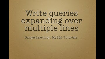 MySQL Tutorials: How to write queries expanding over multiple lines