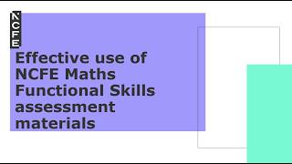 CPD Maths: Effective use of NCFE Maths Functional Skills assessment materials