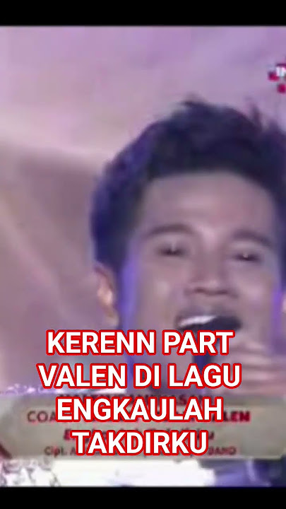 KERENN PART VALEN DI LAGU ENGKAULAH TAKDIRKU #trending #viral #fyp