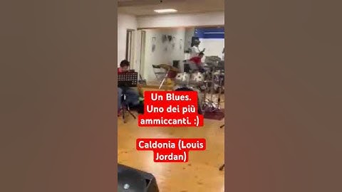 Thumbnail of Un Blues.Uno dei più ammiccanti. :) Caldonia (Louis Jordan)