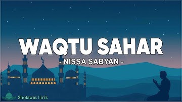 Waqtu Sahar - Nissa Sabyan (Lirik Sholawat)