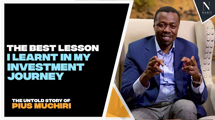 EP 18: The Best Lesson I Learnt In My Investment Career: The Untold Story of Pius Muchiri